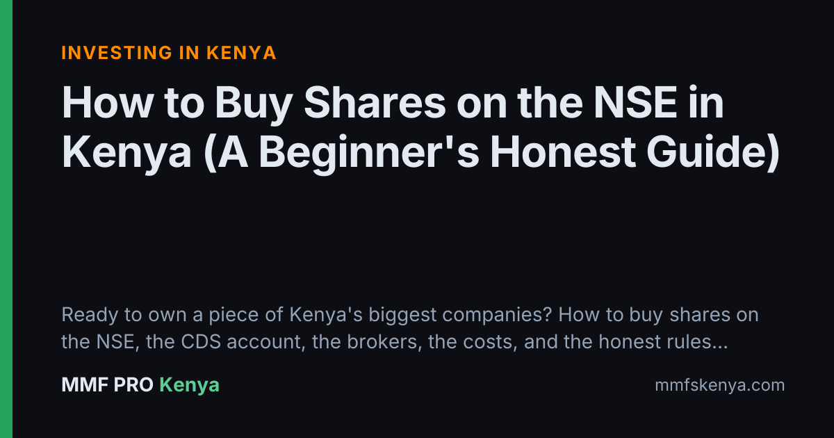 How to Buy Shares on the NSE in Kenya (A Beginner's Honest Guide)