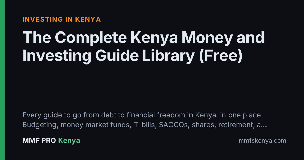 The Complete Kenya Money and Investing Guide Library (Free)
