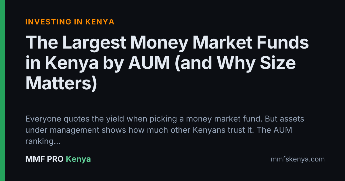 The Largest Money Market Funds in Kenya by AUM (and Why Size Matters)