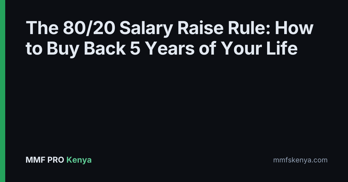 The 80/20 Salary Raise Rule: How to Buy Back 5 Years of Your Life